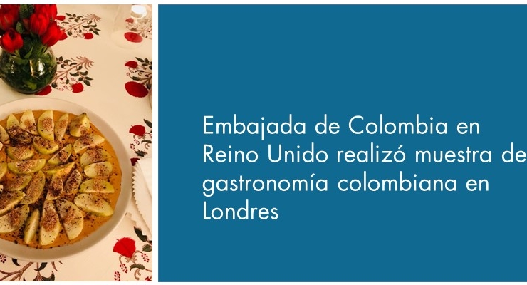 La Embajada de Colombia en Reino Unido realizó muestra de gastronomía colombiana en Londres