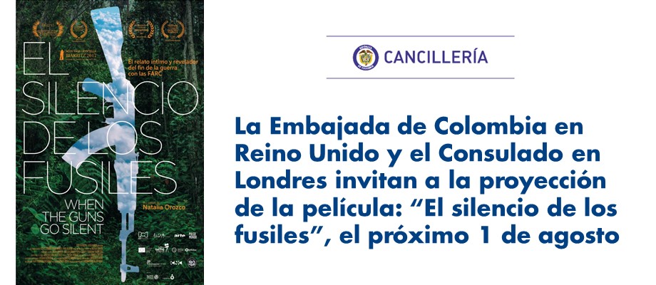 Embajada en Reino Unido y Consulado en Londres invitan a la proyección de la película: “El silencio de los fusiles”, el próximo 1 de agosto