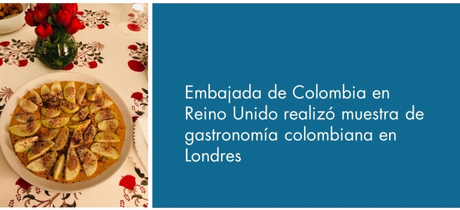 La Embajada de Colombia en Reino Unido realizó muestra de gastronomía colombiana en Londres