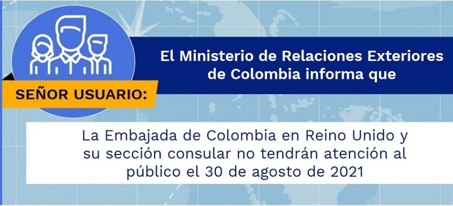 La Embajada de Colombia en Reino Unido y su sección consular no tendrán atención al público el 30 de agosto de 2021