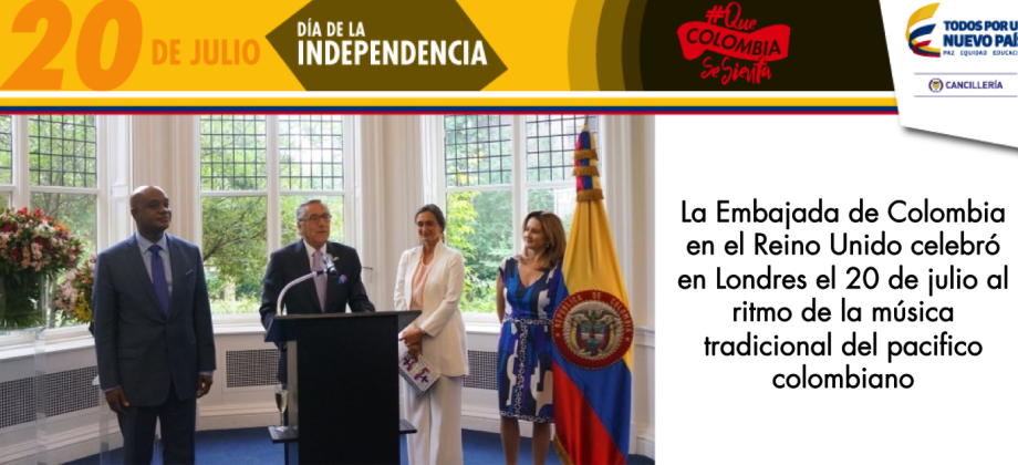 La Embajada de Colombia en el Reino Unido celebró en Londres el 20 de julio al ritmo de música tradicional del pacifico colombiano