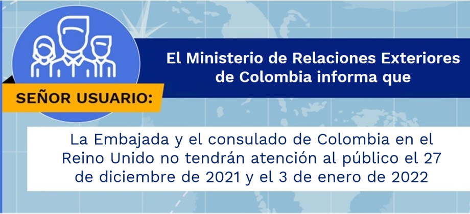 La Embajada y el consulado de Colombia en Reino Unido no tendrán atención al público el 27 de diciembre de 2021 y el 3 de enero de 2022